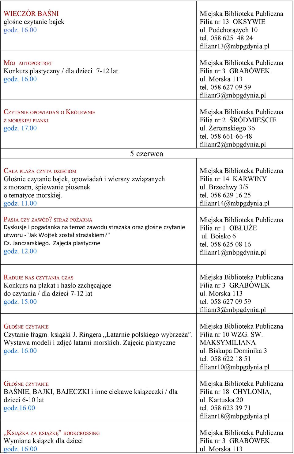 pl CAŁA PLAŻA CZYTA DZIECIOM Głośnie czytanie bajek, opowiadań i wierszy związanych z morzem, śpiewanie piosenek o tematyce morskiej. PASJA CZY ZAWÓD?