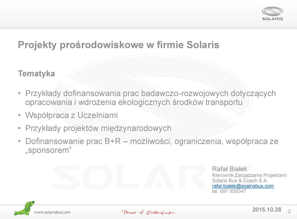 projektów międzynarodowych Dofinansowanie prac B+R możliwości, ograniczenia, współpraca ze sponsorem Rafał