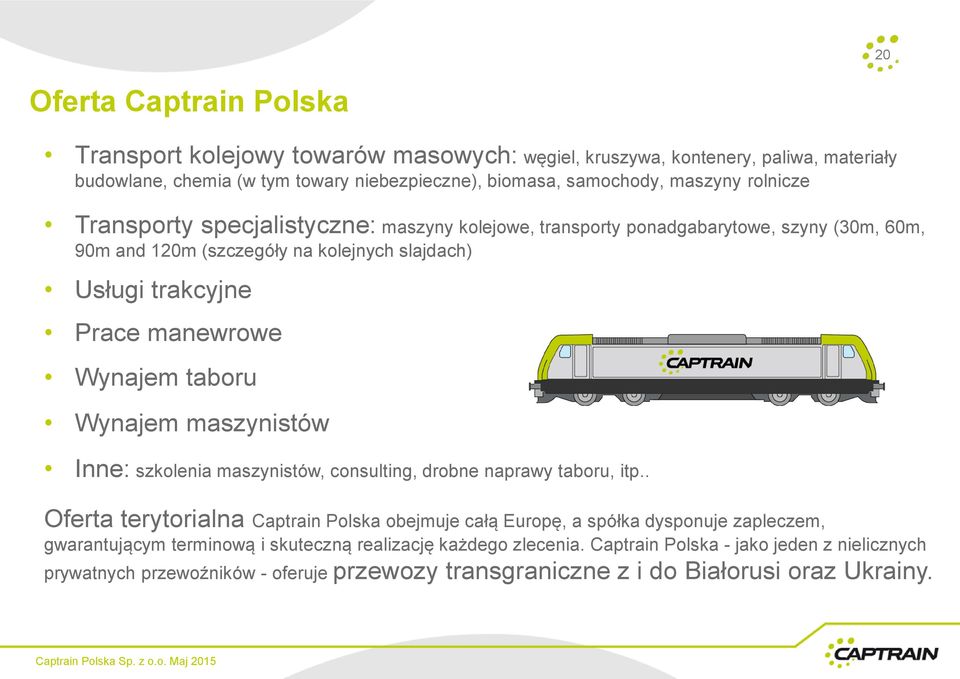 taboru Wynajem maszynistów Inne: szkolenia maszynistów, consulting, drobne naprawy taboru, itp.