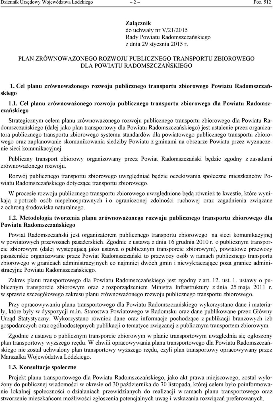 Cel planu zrównoważonego rozwoju publicznego transportu zbiorowego Powiatu Radomszczańskiego 1.