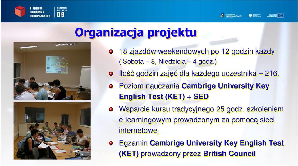 Poziom nauczania Cambrige University Key English Test (KET) + SED Wsparcie kursu tradycyjnego 25