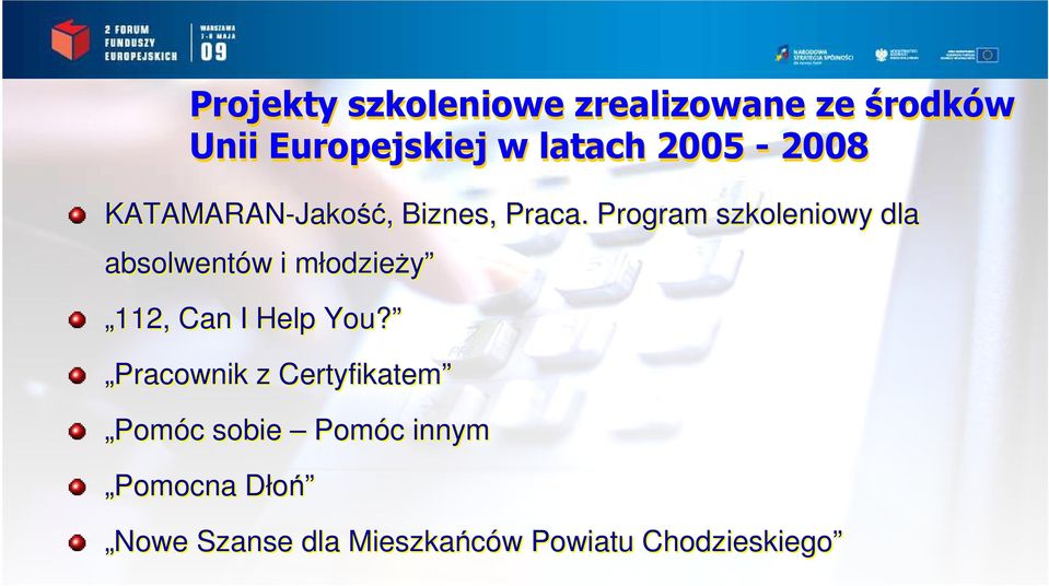 Program szkoleniowy dla absolwentów i młodzieŝy 112, Can I Help You?