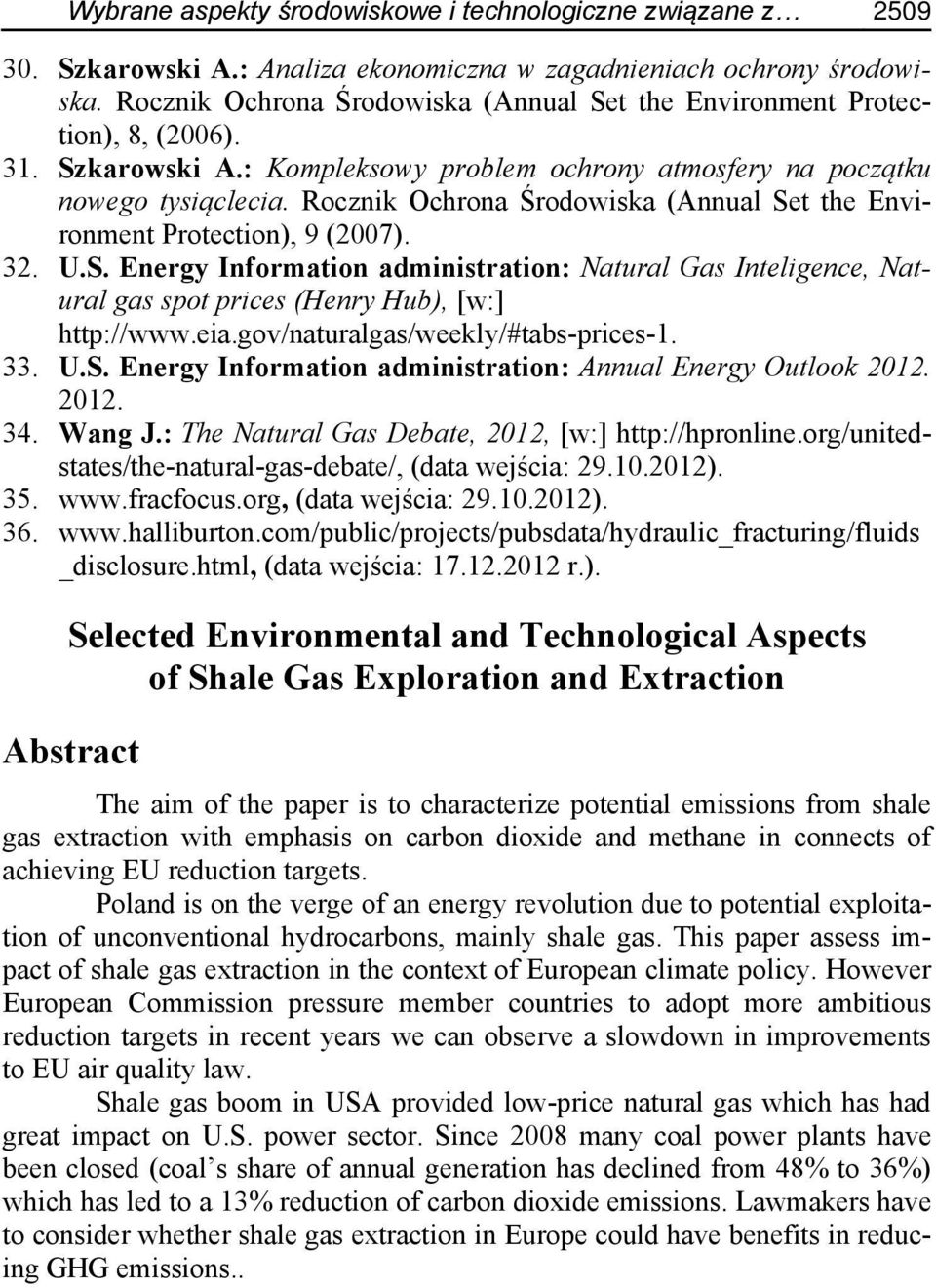 Rocznik Ochrona Środowiska (Annual Set the Environment Protection), 9 (2007). 32. U.S. Energy Information administration: Natural Gas Inteligence, Natural gas spot prices (Henry Hub), [w:] http://www.