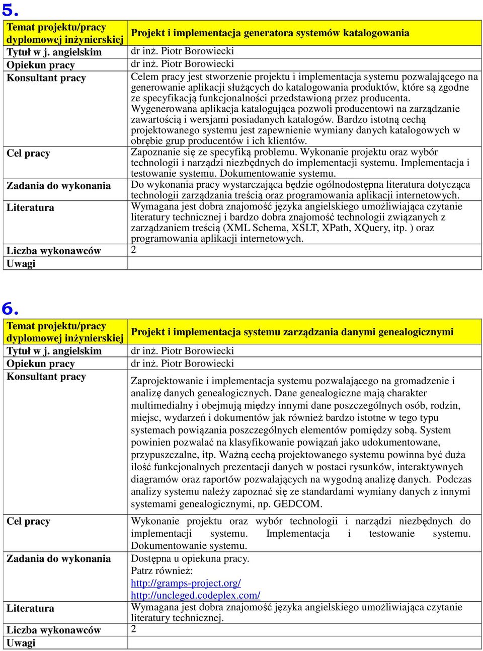 Wygenerowana aplikacja katalogująca pozwoli producentowi na zarządzanie zawartością i wersjami posiadanych katalogów.