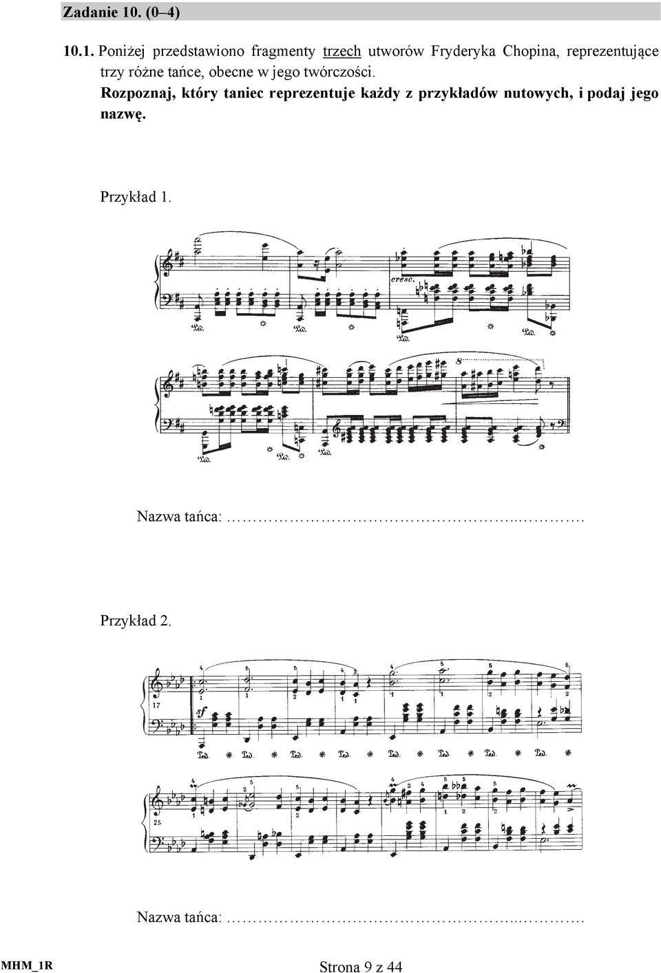 .1. Poniżej przedstawiono fragmenty trzech utworów Fryderyka Chopina,