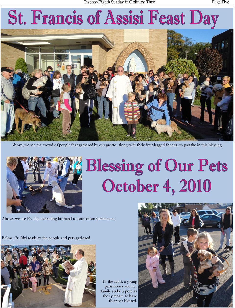 Idzi extending his hand to one of our parish pets. Below, Fr.