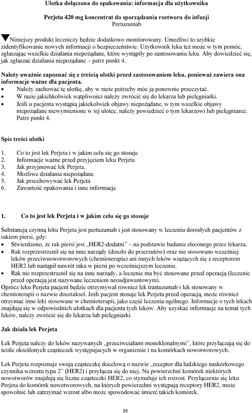 Aby dowiedzieć się, jak zgłaszać działania niepożądane patrz punkt 4. Należy uważnie zapoznać się z treścią ulotki przed zastosowaniem leku, ponieważ zawiera ona informacje ważne dla pacjenta.