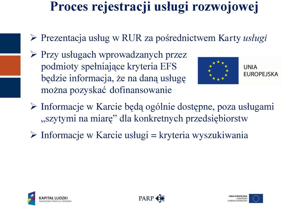 usługę można pozyskać dofinansowanie Informacje w Karcie będą ogólnie dostępne, poza usługami