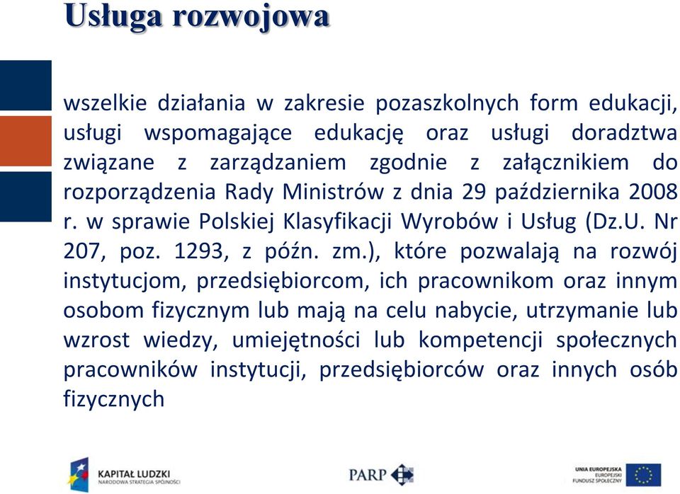 w sprawie Polskiej Klasyfikacji Wyrobów i Usług (Dz.U. Nr 207, poz. 1293, z późn. zm.