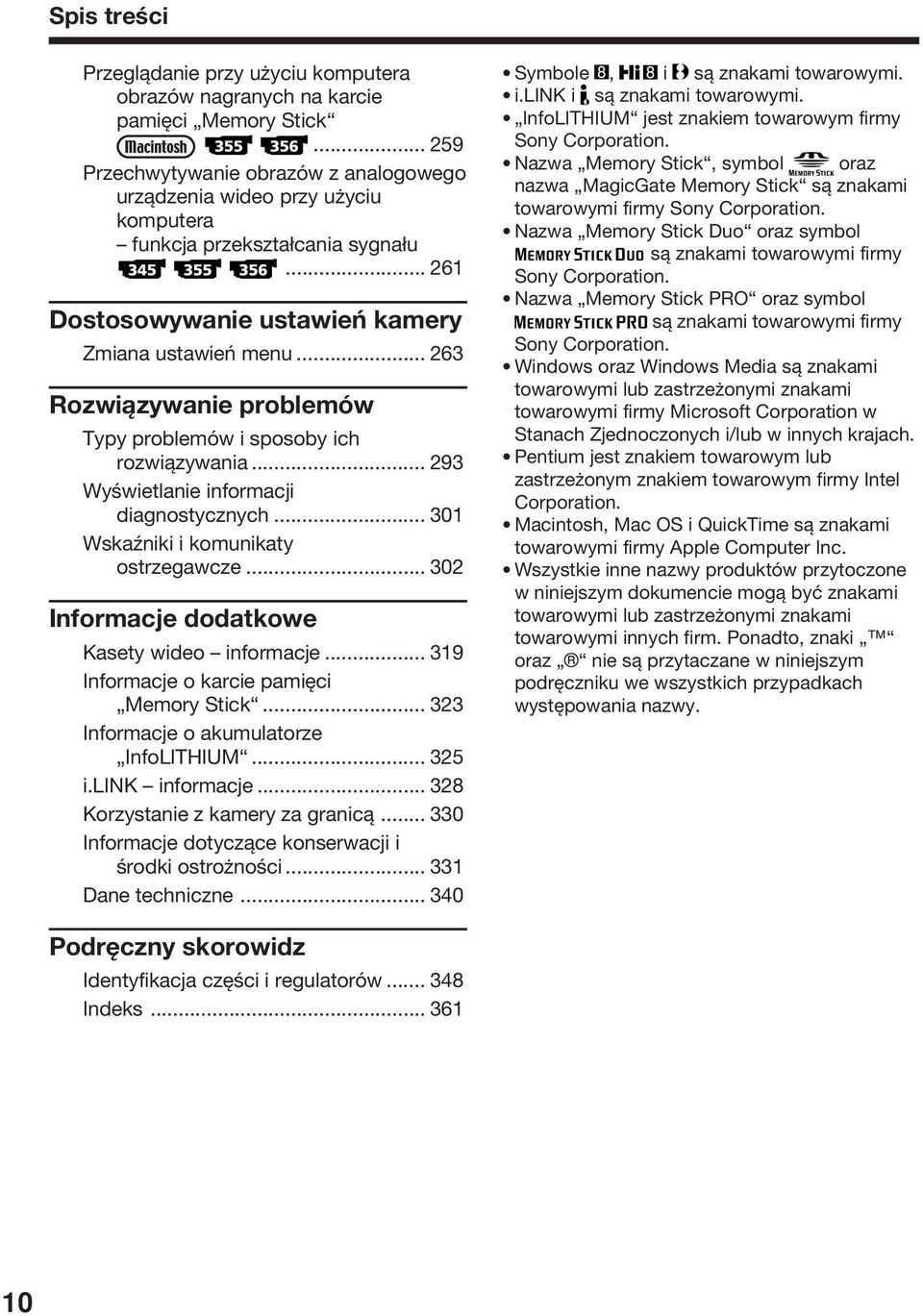 .. 263 Rozwiązywanie problemów Typy problemów i sposoby ich rozwiązywania... 293 Wyświetlanie informacji diagnostycznych... 301 Wskaźniki i komunikaty ostrzegawcze.