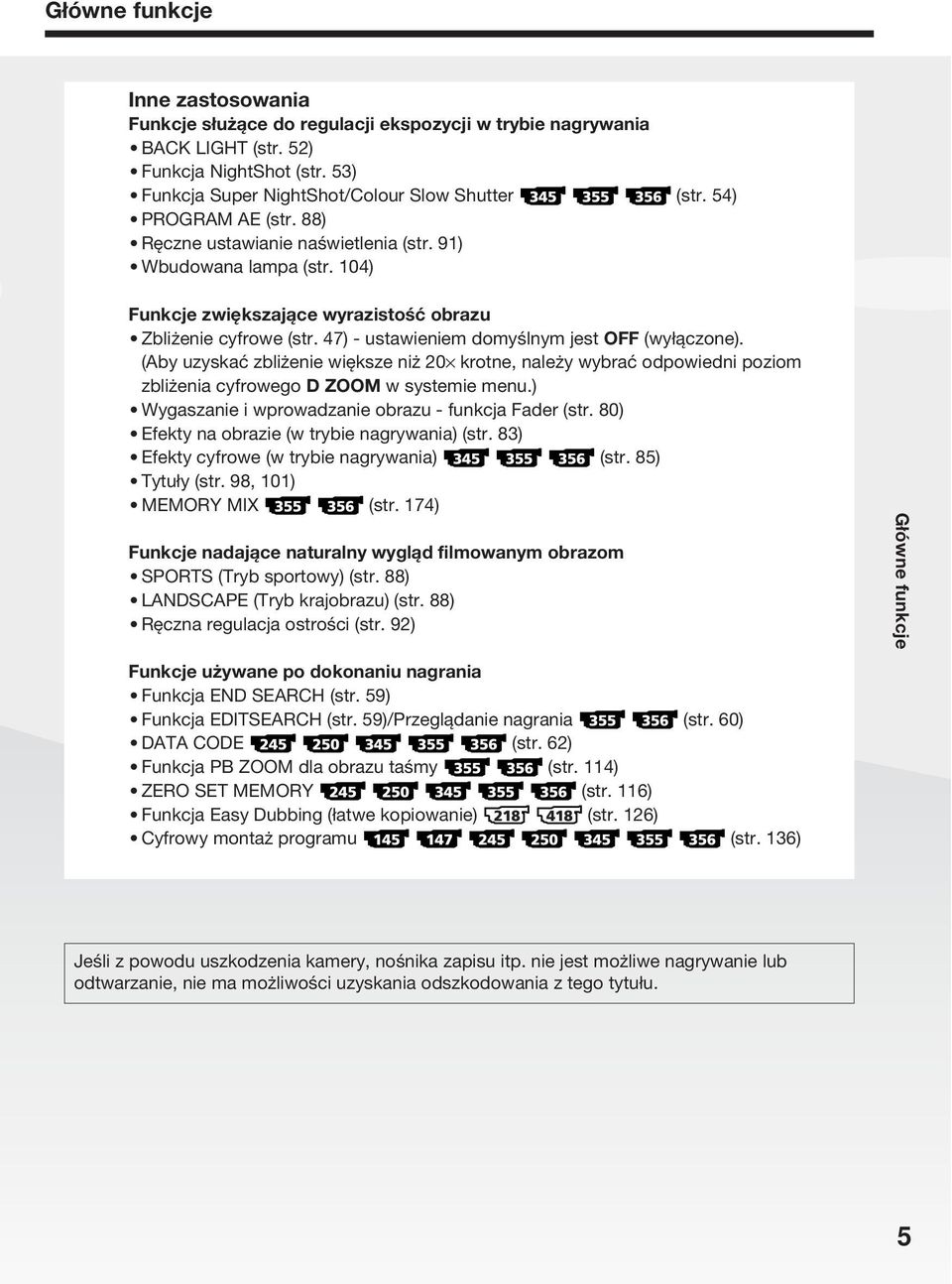 47) - ustawieniem domyślnym jest OFF (wyłączone). (Aby uzyskać zbliżenie większe niż 20 krotne, należy wybrać odpowiedni poziom zbliżenia cyfrowego D ZOOM w systemie menu.