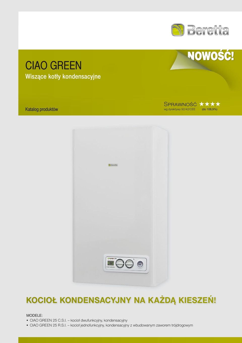 MODELE: CIAO GREEN 25 C.S.I. kocioł dwufunkcyjny, kondensacyjny CIAO GREEN 25 R.