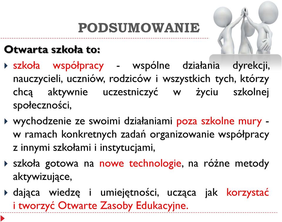 szkolne mury - w ramach konkretnych zadań organizowanie współpracy z innymi szkołami i instytucjami, szkoła gotowa na