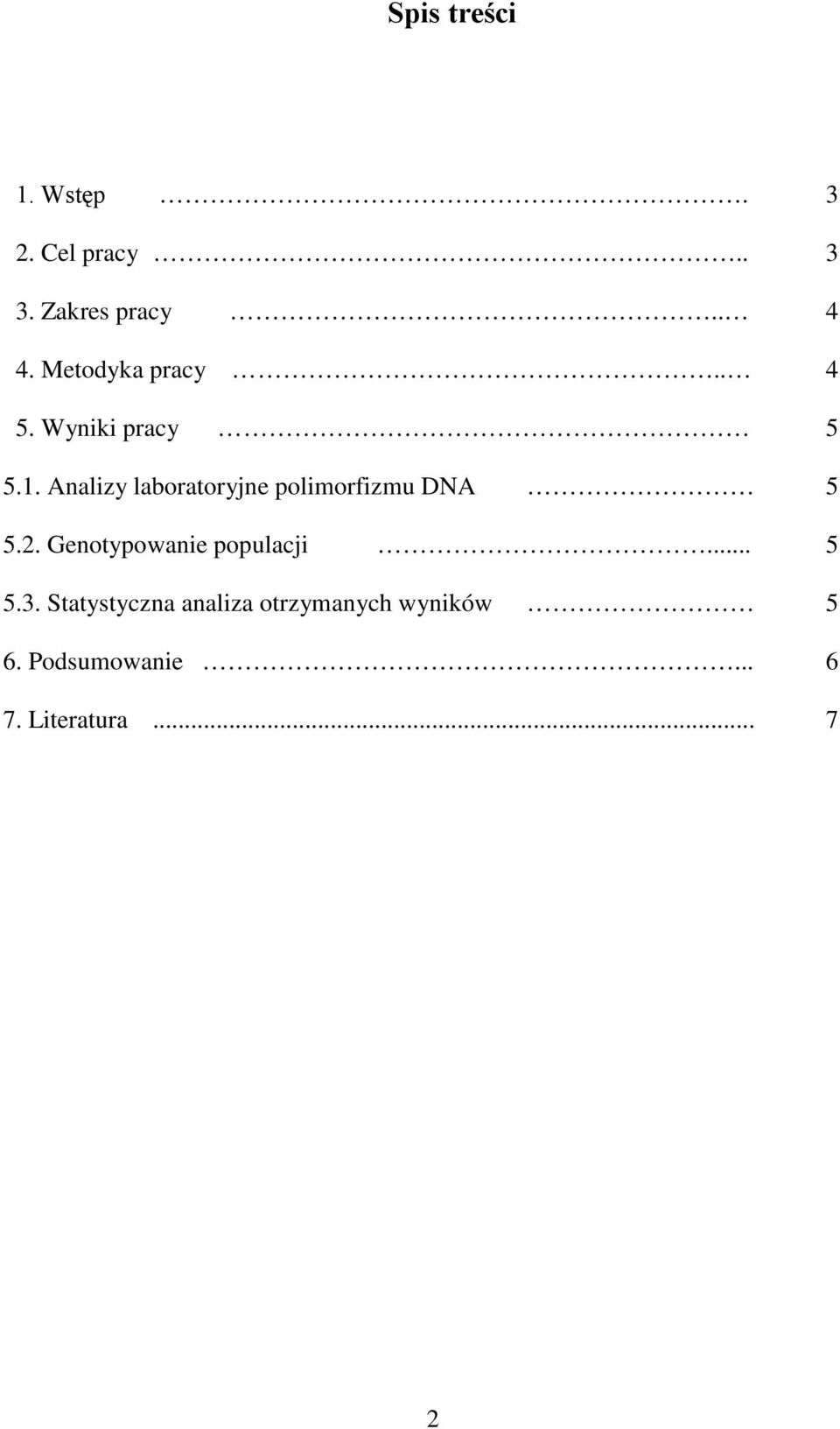 Analizy laboratoryjne polimorfizmu DNA 5 5.2.