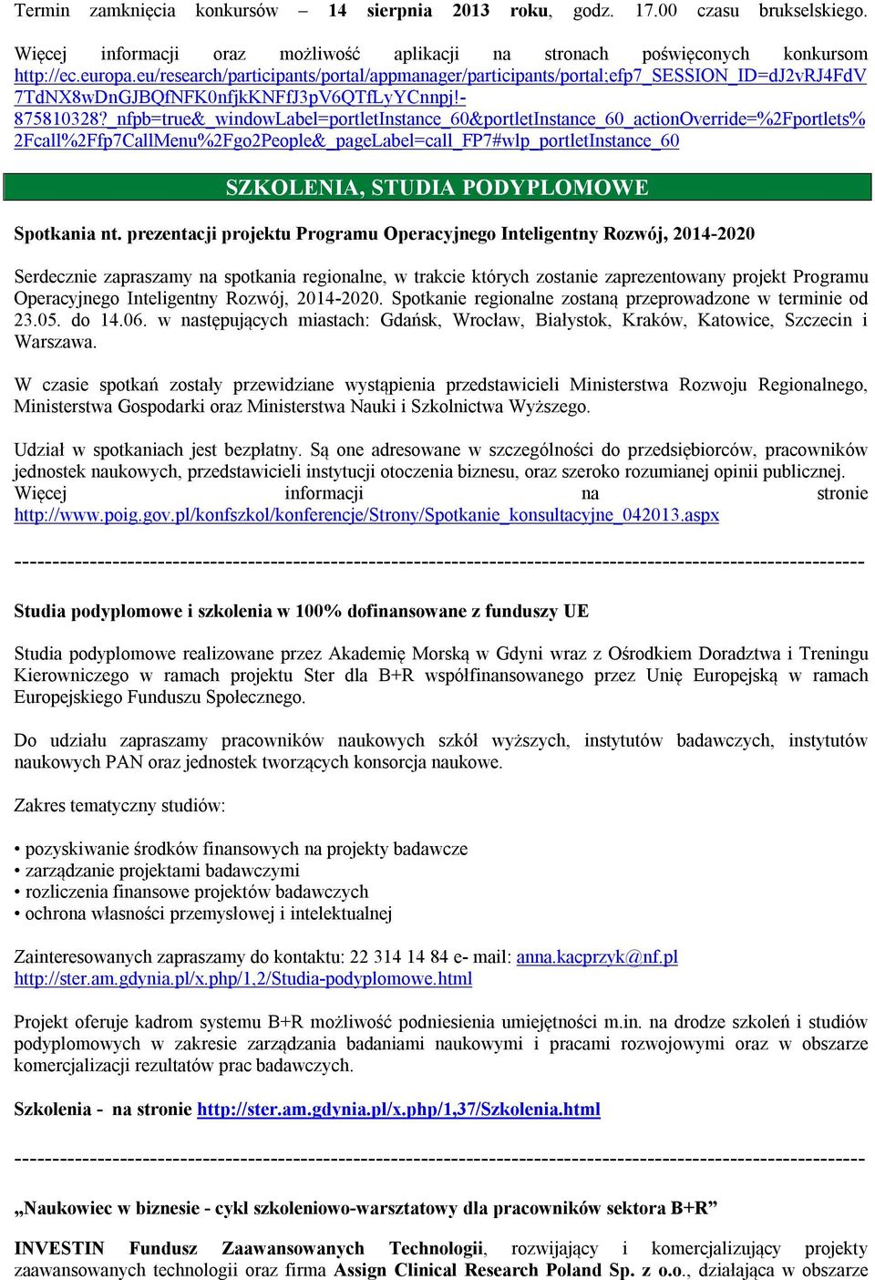 _nfpb=true&_windowLabel=portletInstance_60&portletInstance_60_actionOverride=%2Fportlets% 2Fcall%2Ffp7CallMenu%2Fgo2People&_pageLabel=call_FP7#wlp_portletInstance_60 SZKOLENIA, STUDIA PODYPLOMOWE