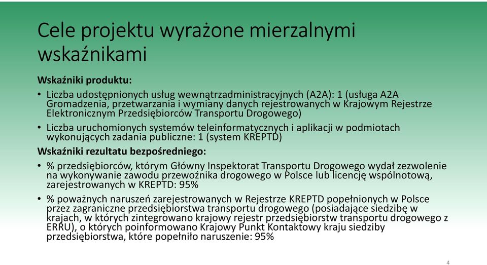 (system KREPTD) Wskaźniki rezultatu bezpośredniego: % przedsiębiorców, którym Główny Inspektorat Transportu Drogowego wydał zezwolenie na wykonywanie zawodu przewoźnika drogowego w Polsce lub