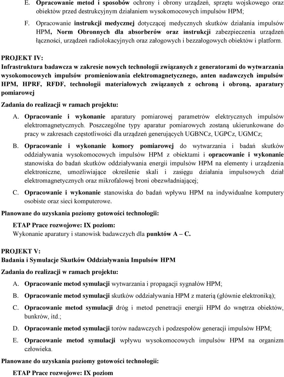 załogowych i bezzałogowych obiektów i platform.