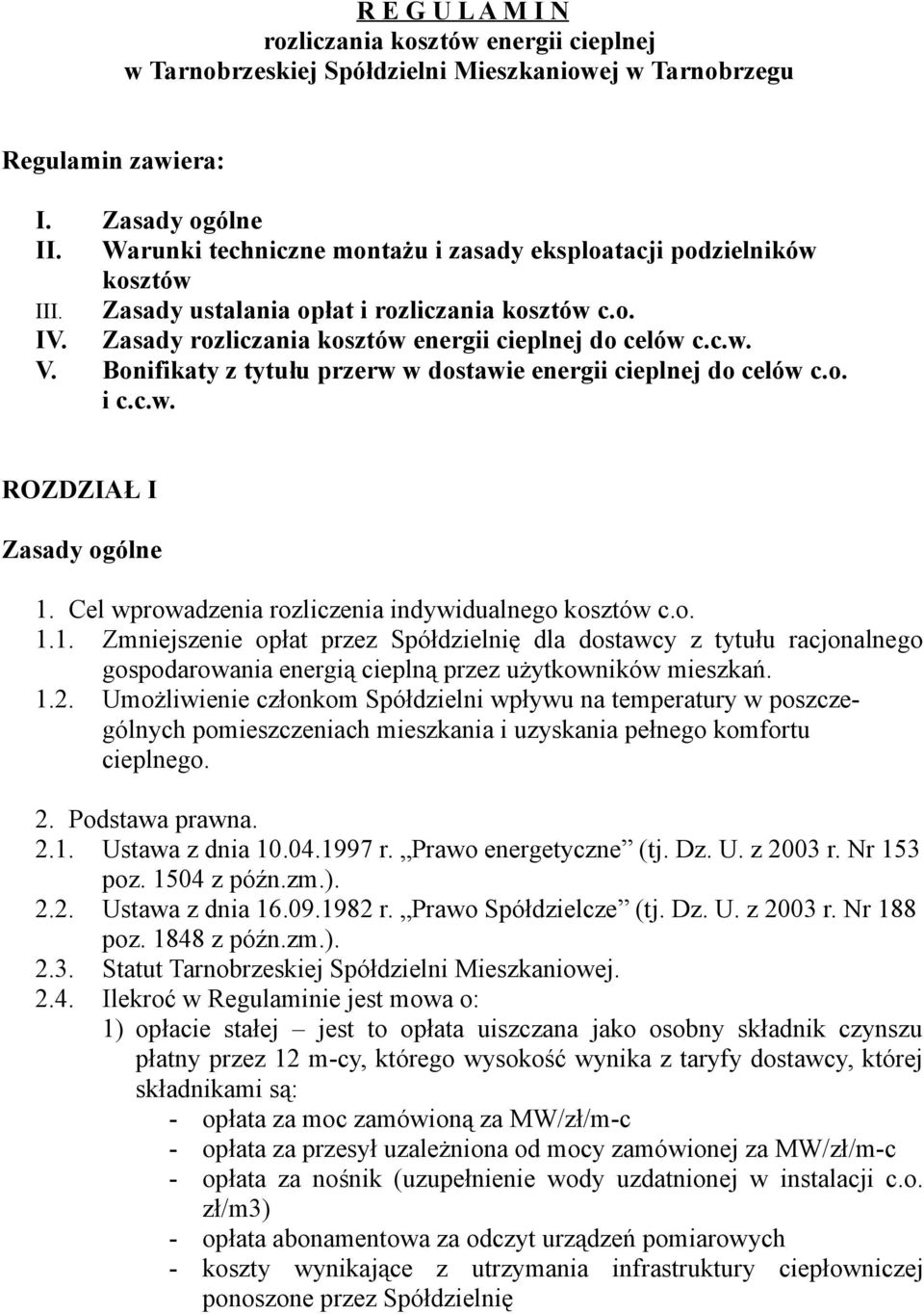 Bonifikaty z tytułu przerw w dostawie energii cieplnej do celów c.o. i c.c.w. ROZDZIAŁ I Zasady ogólne 1.