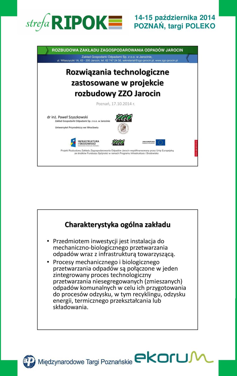 odpadów wraz z infrastrukturą towarzyszącą.