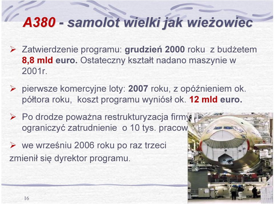 półtora roku, koszt programu wyniósł ok. 12 mld euro.