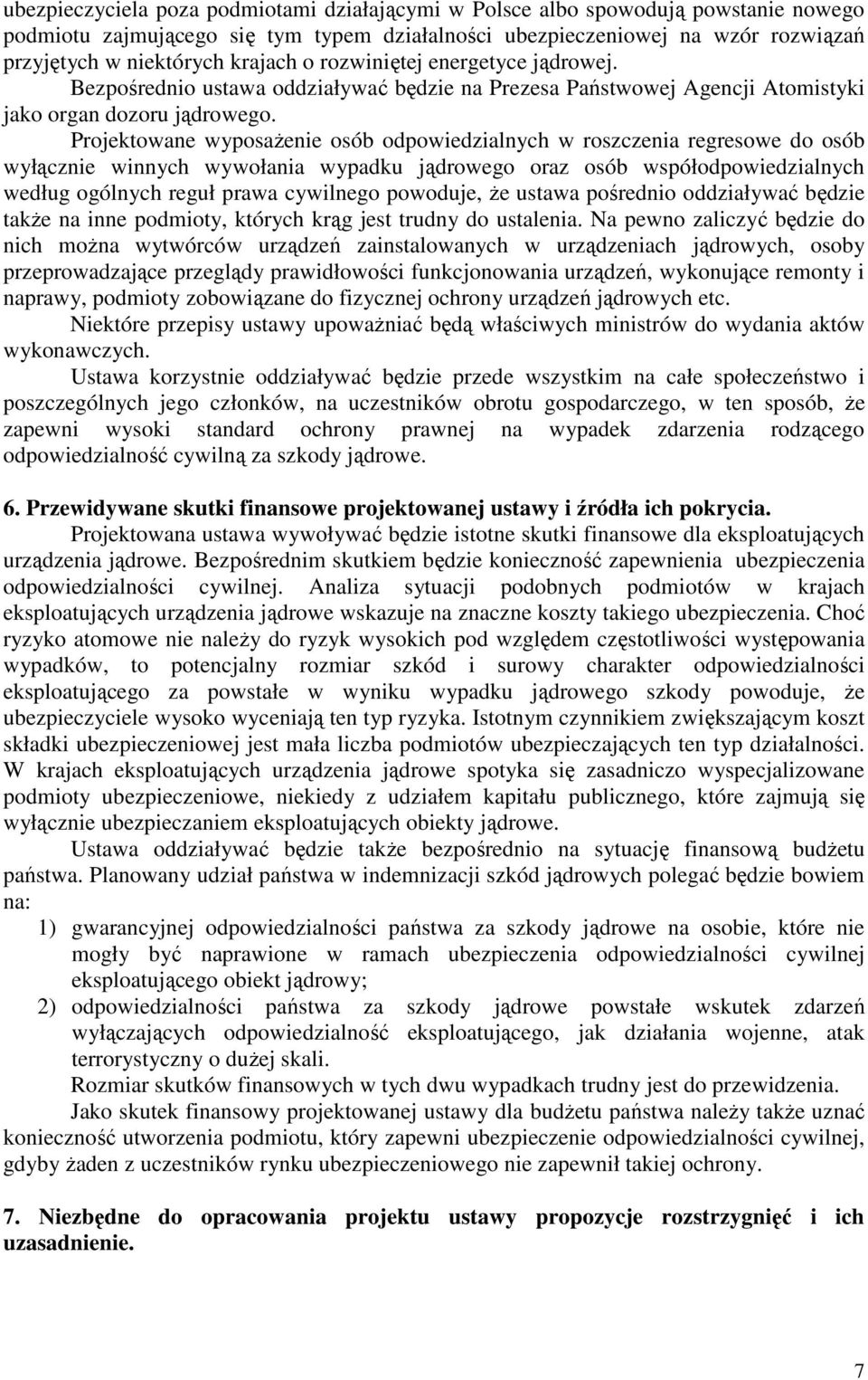 Projektowane wyposaŝenie osób odpowiedzialnych w roszczenia regresowe do osób wyłącznie winnych wywołania wypadku jądrowego oraz osób współodpowiedzialnych według ogólnych reguł prawa cywilnego