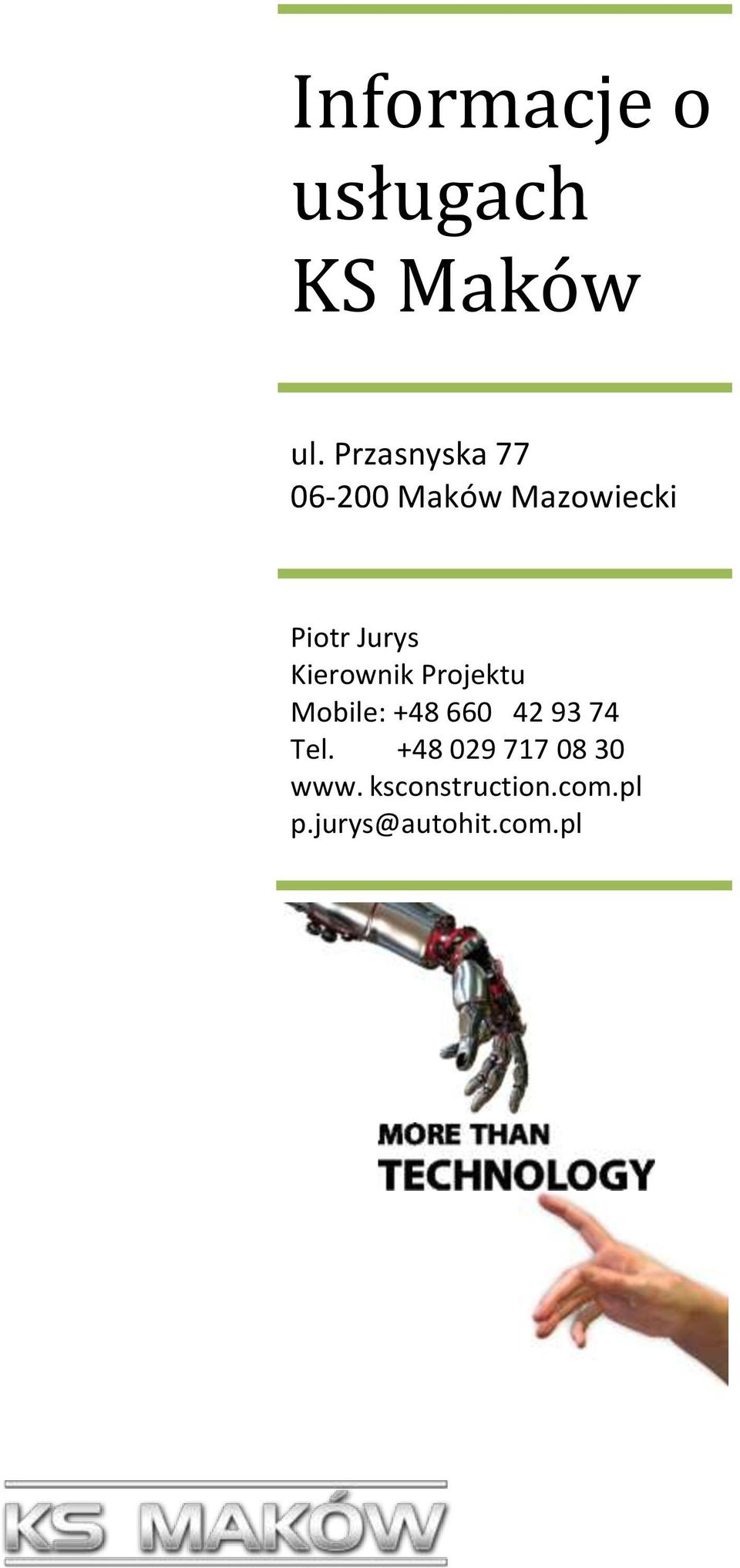 Kierownik Projektu Mobile: +48 660 42 93 74 Tel.