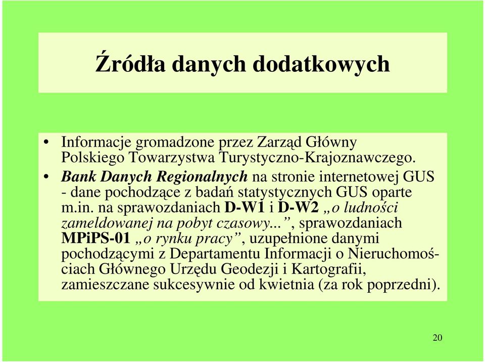 .., sprawozdaniach MPiPS-01 o rynku pracy, uzupełnione danymi pochodzącymi z Departamentu Informacji o Nieruchomościach Głównego