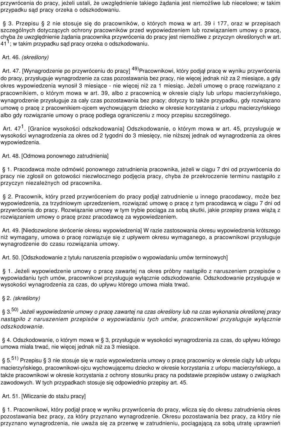 39 i 177, oraz w przepisach szczególnych dotyczących ochrony pracowników przed wypowiedzeniem lub rozwiązaniem umowy o pracę, chyba że uwzględnienie żądania pracownika przywrócenia do pracy jest