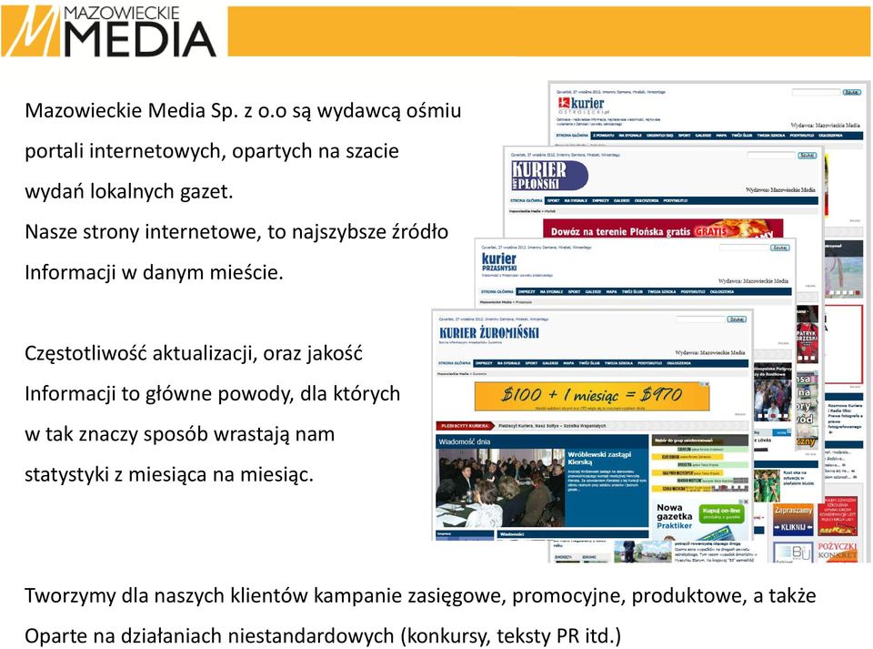 Częstotliwość aktualizacji, oraz jakość Informacji to główne powody, dla których w tak znaczy sposób wrastają nam