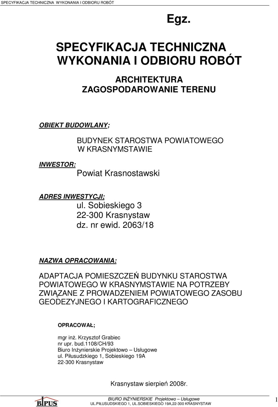 2063/18 NAZWA OPRACOWANIA: ADAPTACJA POMIESZCZEŃ BUDYNKU STAROSTWA POWIATOWEGO W KRASNYMSTAWIE NA POTRZEBY ZWIĄZANE Z PROWADZENIEM POWIATOWEGO ZASOBU