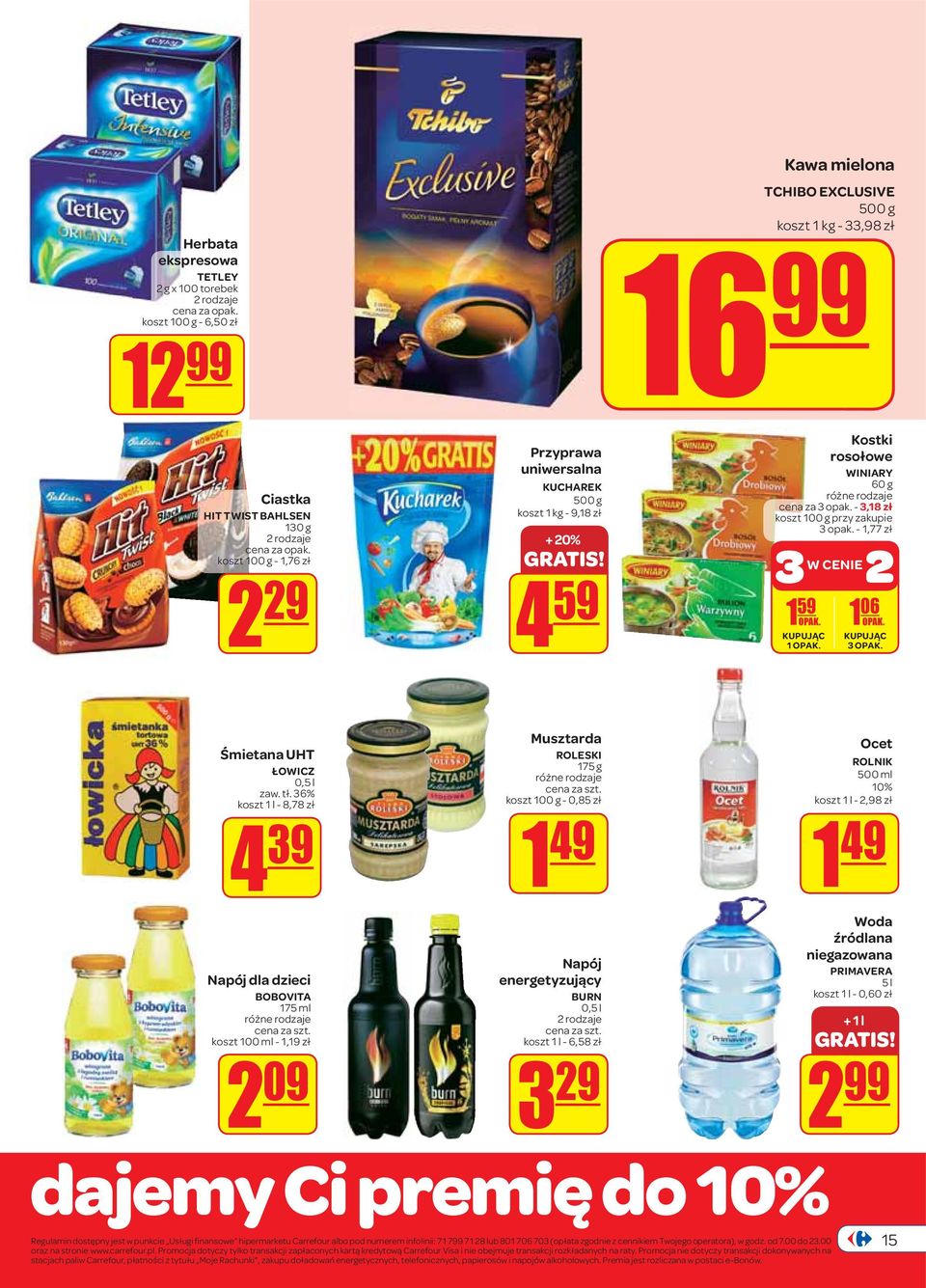 koszt 100 g - 1,76 zł 2 29 Przyprawa uniwersalna KUCHAREK 500 g koszt 1 kg - 9,18 zł + 20% GRATIS! 4 59 Kostki rosołowe WINIARY 60 g cena za 3 opak. - 3,18 zł koszt 100 g przy zakupie 3 opak.