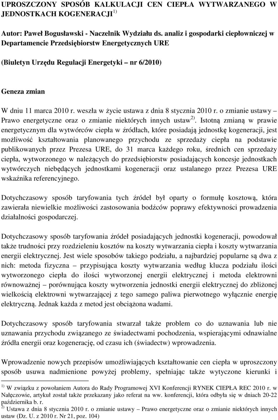 weszła w życie ustawa z dnia 8 stycznia 2010 r. o zmianie ustawy Prawo energetyczne oraz o zmianie niektórych innych ustaw 2).