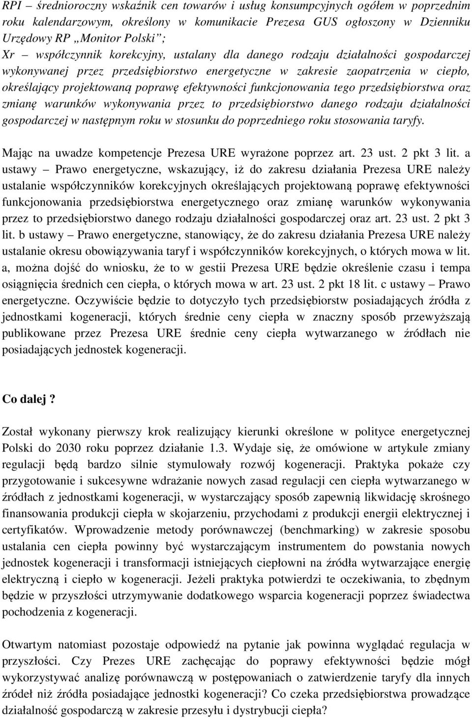 efektywności funkcjonowania tego przedsiębiorstwa oraz zmianę warunków wykonywania przez to przedsiębiorstwo danego rodzaju działalności gospodarczej w następnym roku w stosunku do poprzedniego roku