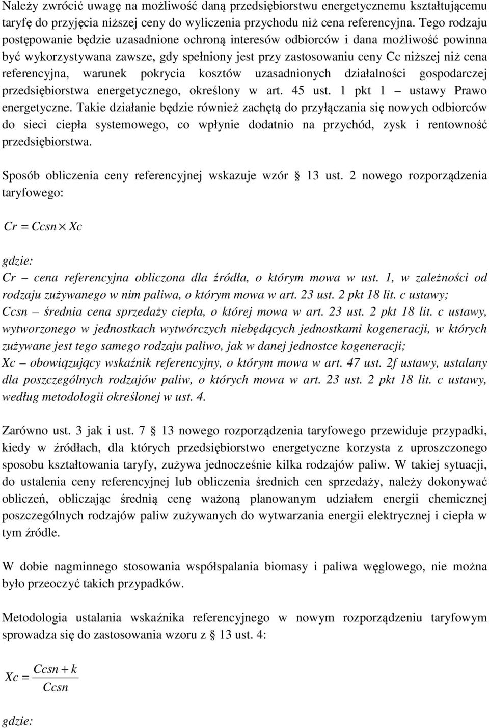 referencyjna, warunek pokrycia kosztów uzasadnionych działalności gospodarczej przedsiębiorstwa energetycznego, określony w art. 45 ust. 1 pkt 1 ustawy Prawo energetyczne.