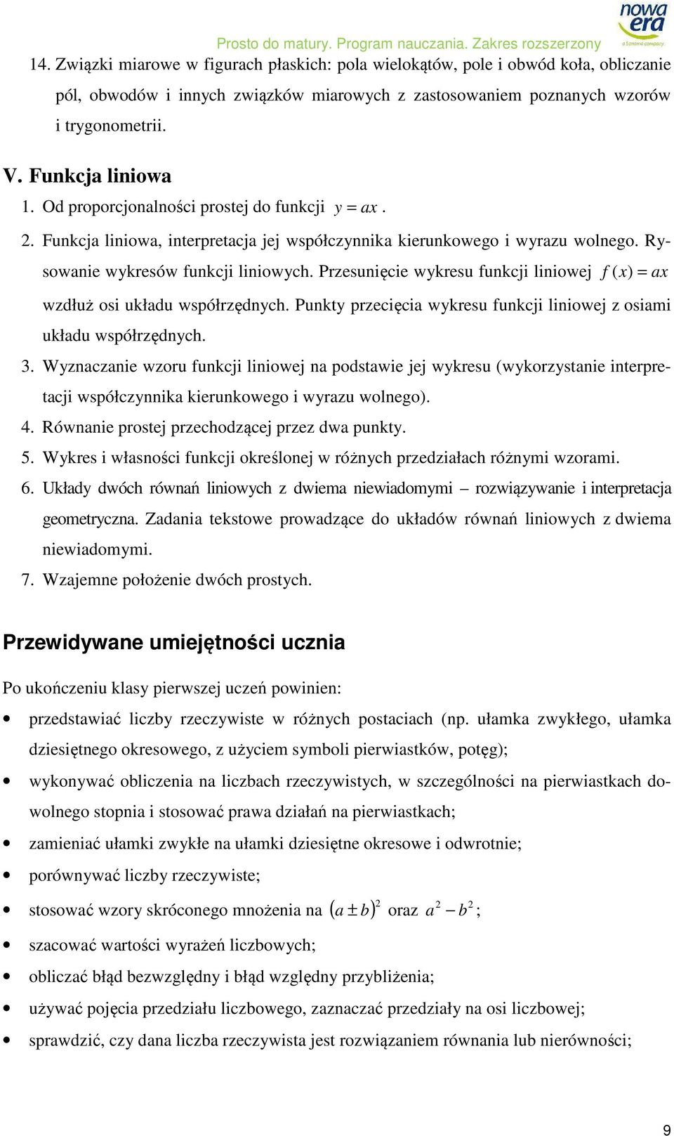 Przesunięcie wykresu funkcji liniowej f ( x) = ax wzdłuż osi układu współrzędnych. Punkty przecięcia wykresu funkcji liniowej z osiami układu współrzędnych. 3.