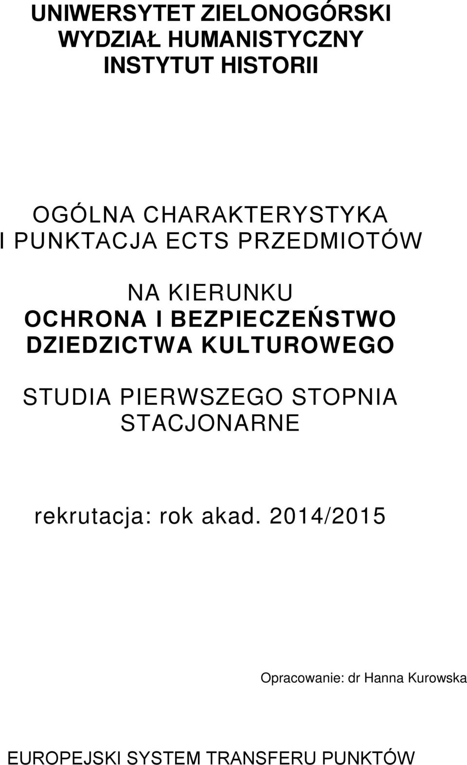 BEZPIECZEŃSTWO DZIEDZICTWA KULTUROWEGO STUDIA PIERWSZEGO STOPNIA STACJONARNE