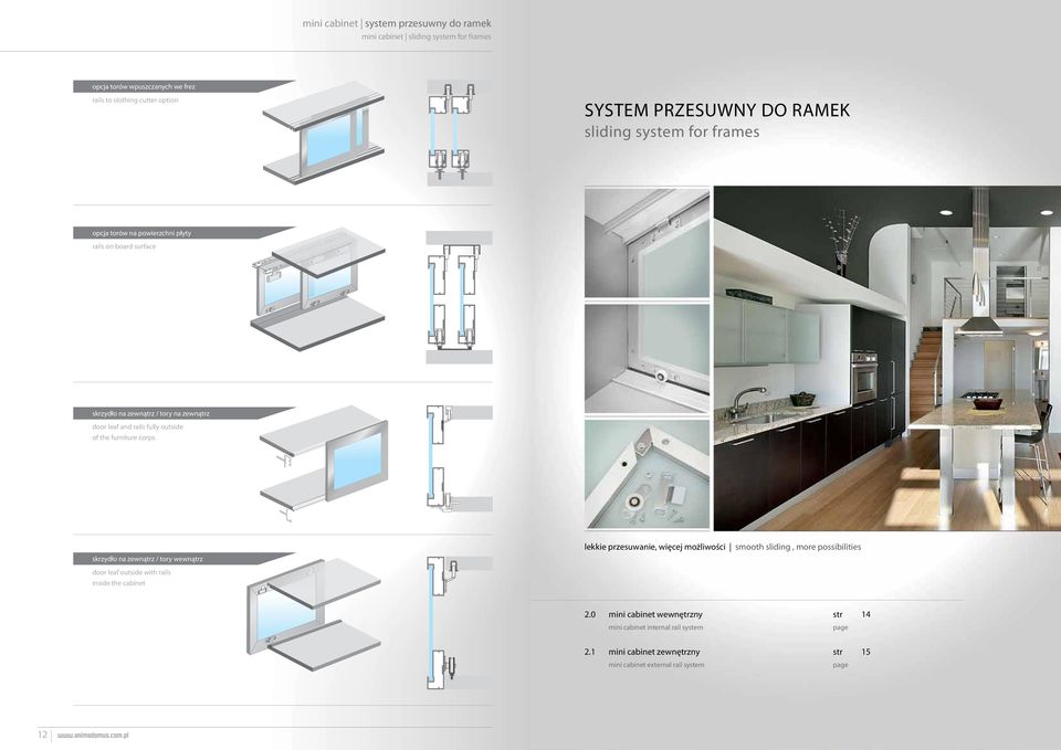 outside of the furniture corps skrzydło na zewnątrz / tory wewnątrz lekkie przesuwanie, więcej możliwości smooth sliding, more possibilities door leaf outside