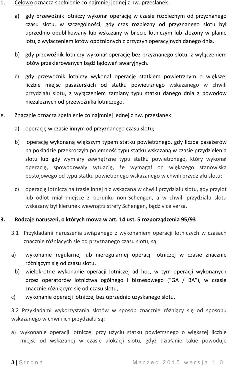 wskazany w bilecie lotniczym lub złożony w planie lotu, z wyłączeniem lotów opóźnionych z przyczyn operacyjnych danego dnia.