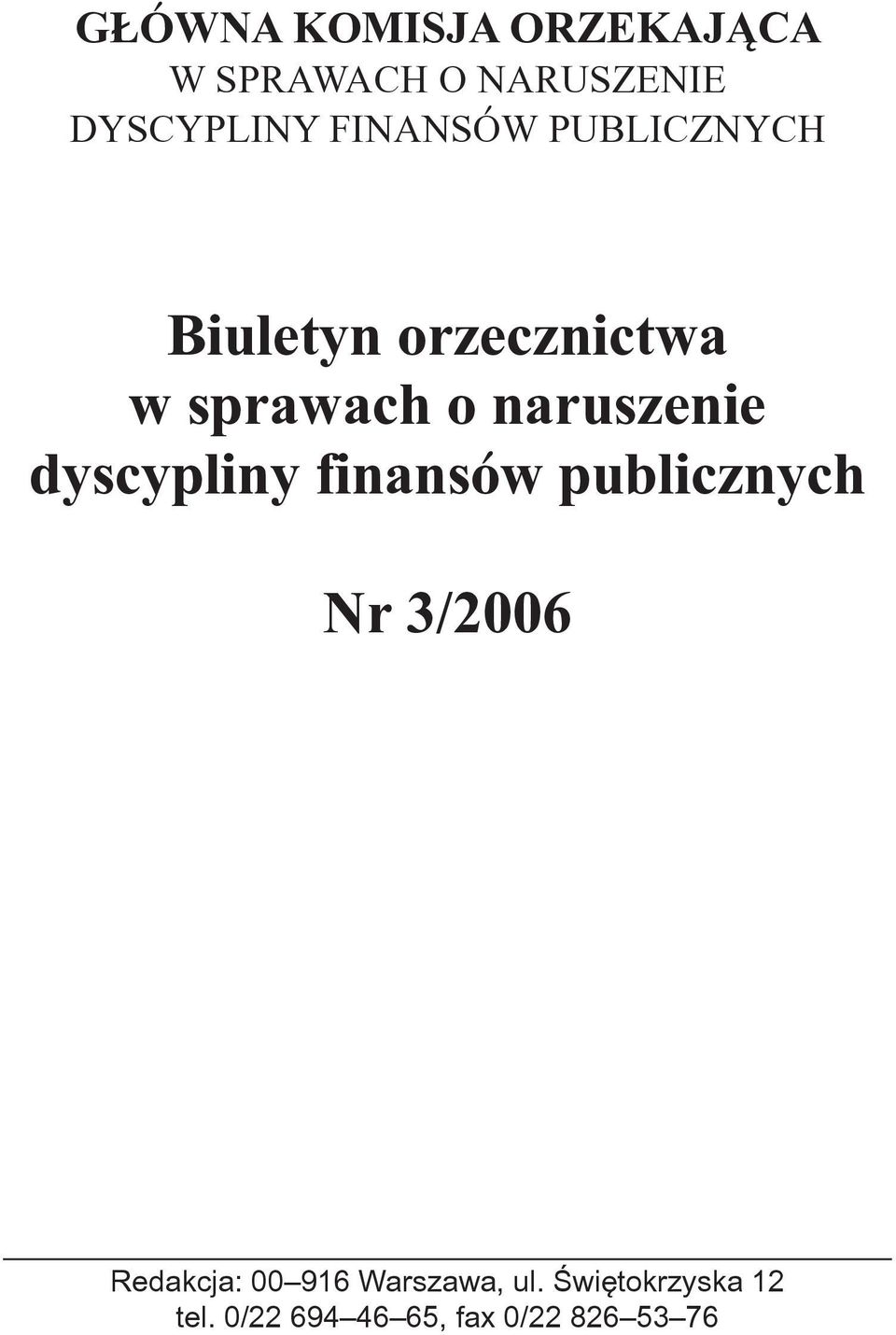 naruszenie dyscypliny finansów publicznych Nr 3/2006 Redakcja: