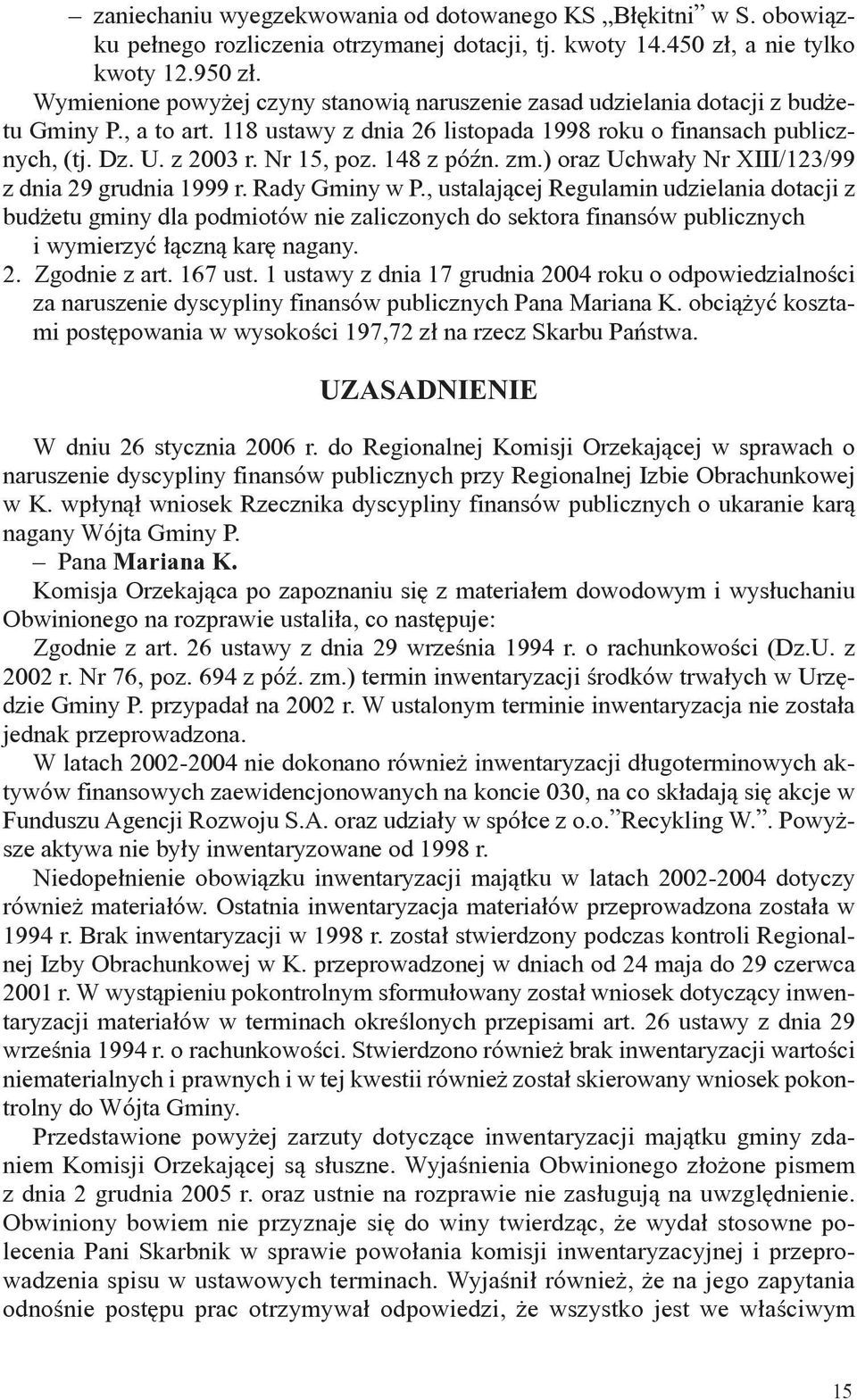 148 z późn. zm.) oraz Uchwały Nr XIII/123/99 z dnia 29 grudnia 1999 r. Rady Gminy w P.