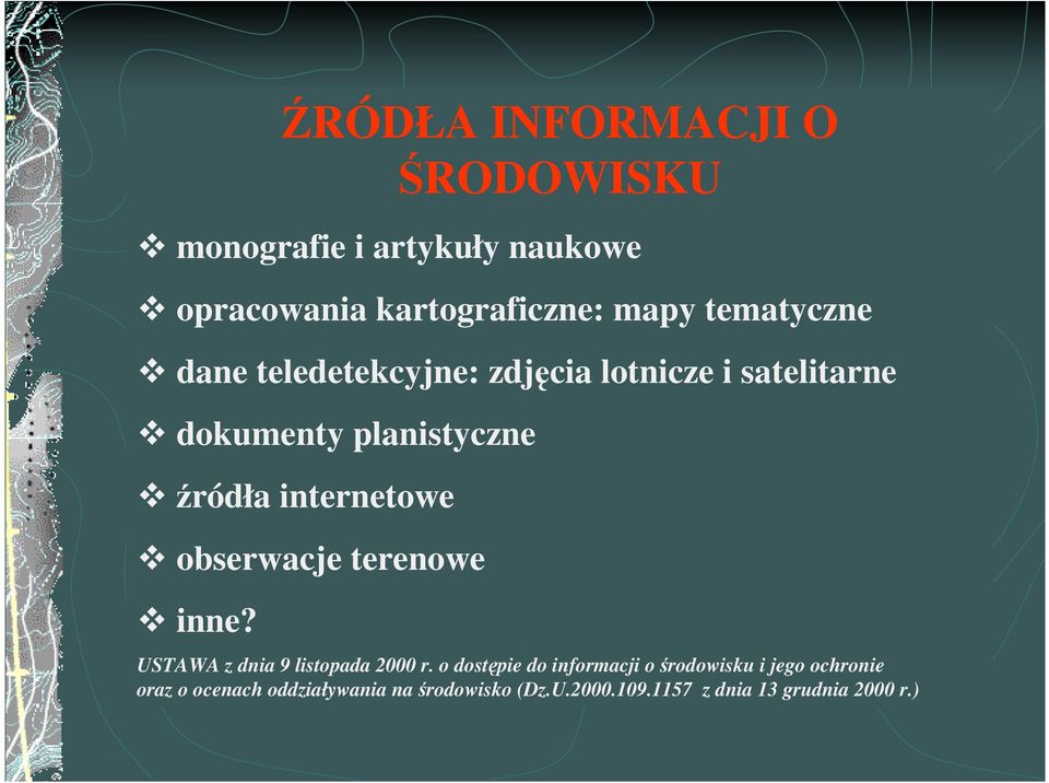 internetowe obserwacje terenowe inne? USTAWA z dnia 9 listopada 2000 r.