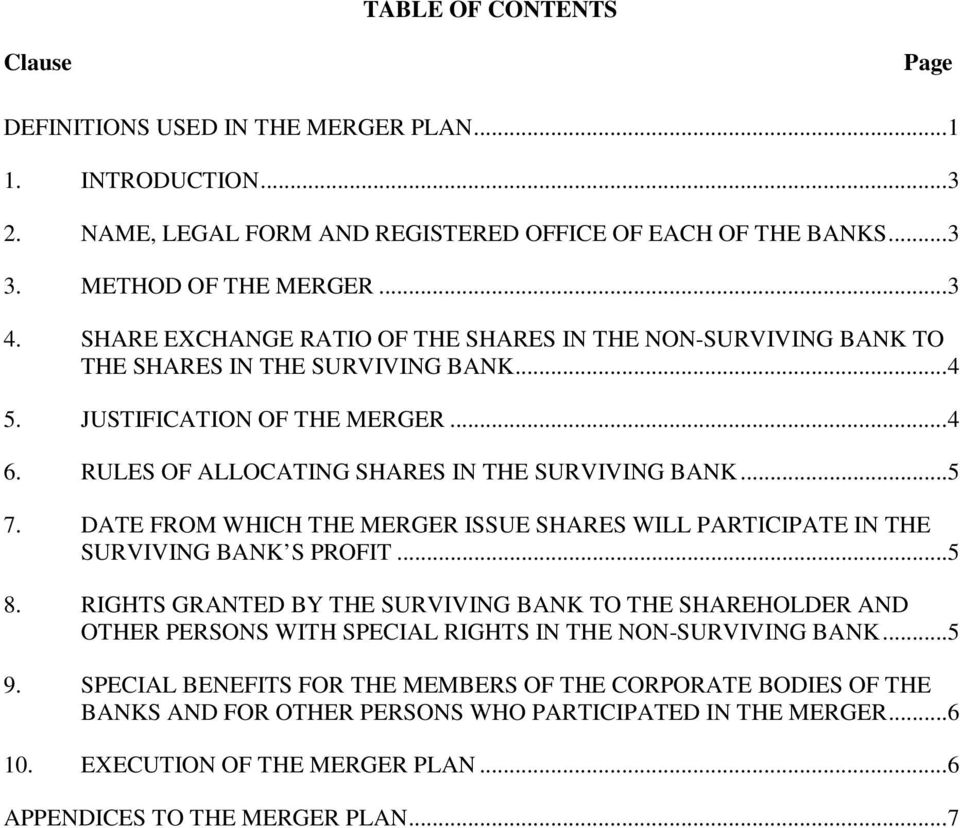 DATE FROM WHICH THE MERGER ISSUE SHARES WILL PARTICIPATE IN THE SURVIVING BANK S PROFIT... 5 8.