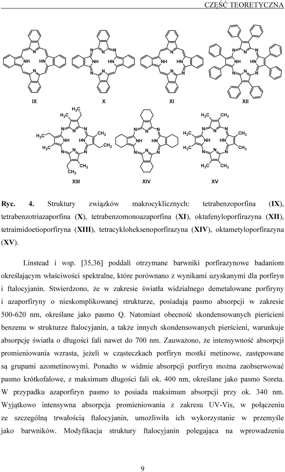 tetracykloheksenoporfirazyna (XIV), oktametyloporfirazyna (XV). Linstead i wsp.