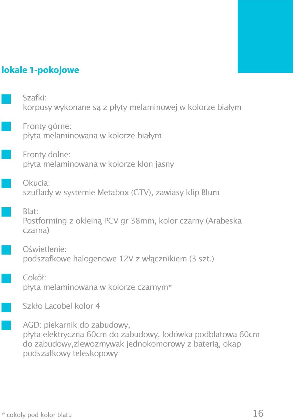 czarna) Oświetlenie: podszafkowe halogenowe 12V z włącznikiem (3 szt.