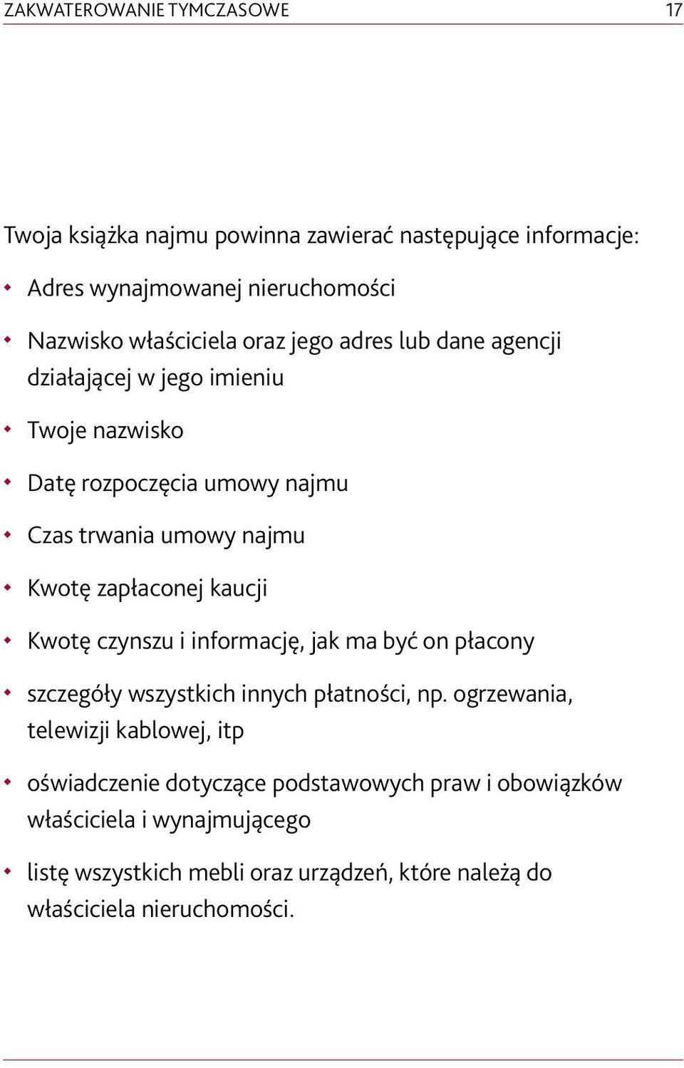 kaucji Kwotę czynszu i informację, jak ma być on płacony szczegóły wszystkich innych płatności, np.