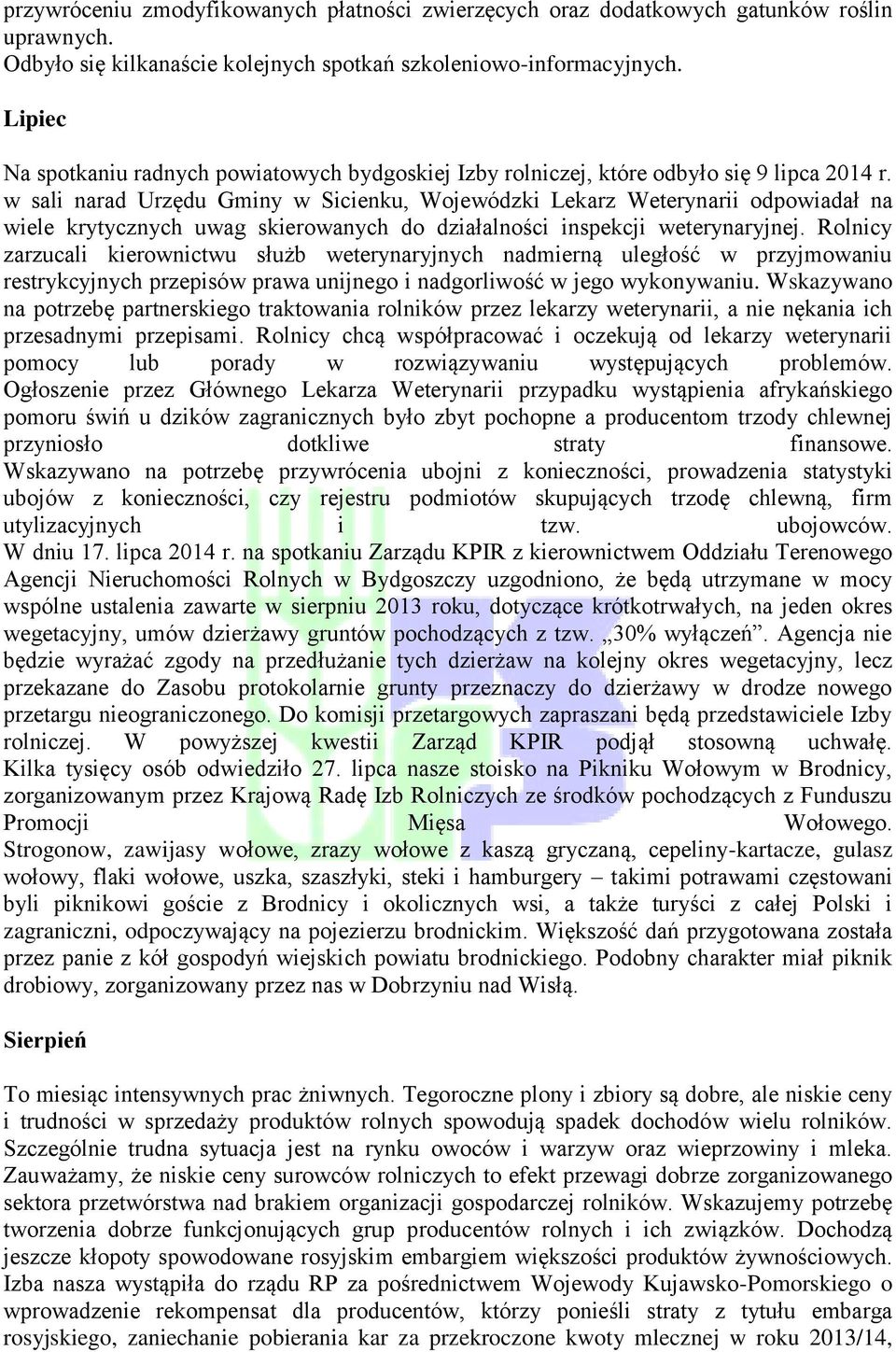 w sali narad Urzędu Gminy w Sicienku, Wojewódzki Lekarz Weterynarii odpowiadał na wiele krytycznych uwag skierowanych do działalności inspekcji weterynaryjnej.