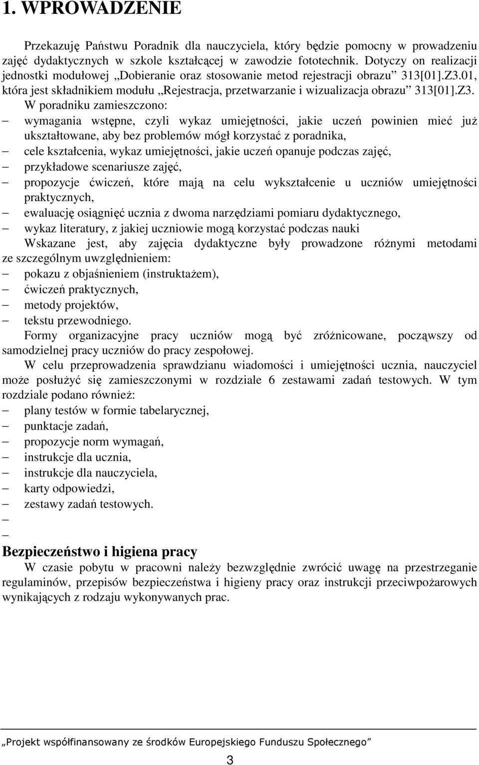 01, która jest składnikiem modułu Rejestracja, przetwarzanie i wizualizacja obrazu 313[01].Z3.