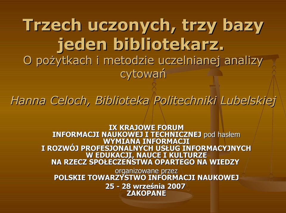 KRAJOWE FORUM INFORMACJI NAUKOWEJ I TECHNICZNEJ pod hasłem WYMIANA INFORMACJI I ROZWÓJ PROFESJONALNYCH