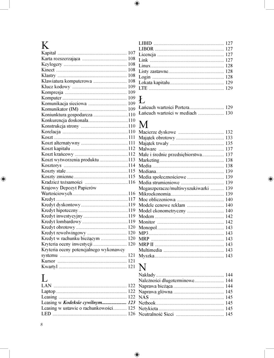 ..112 Koszt krańcowy...112 Koszt wytworzenia produktu...113 Kosztorys...114 Koszty stałe...115 Koszty zmienne...115 Kradzież tożsamości...116 Krajowy Depozyt Papierów Wartościowych...116 Kredyt.