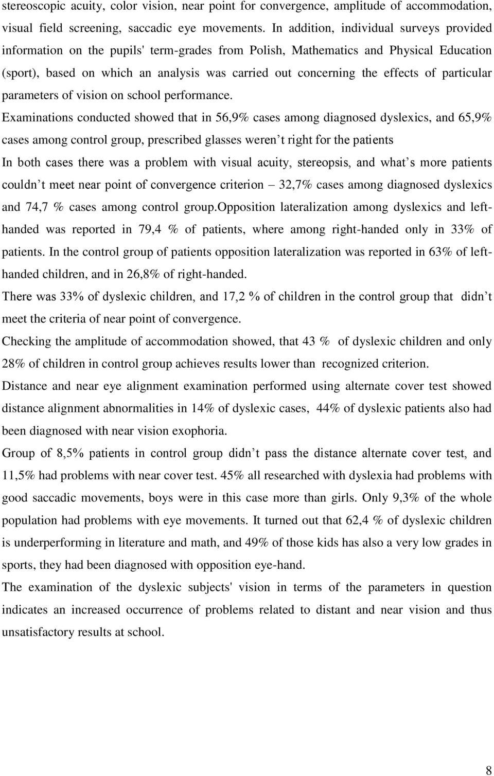 effects of particular parameters of vision on school performance.